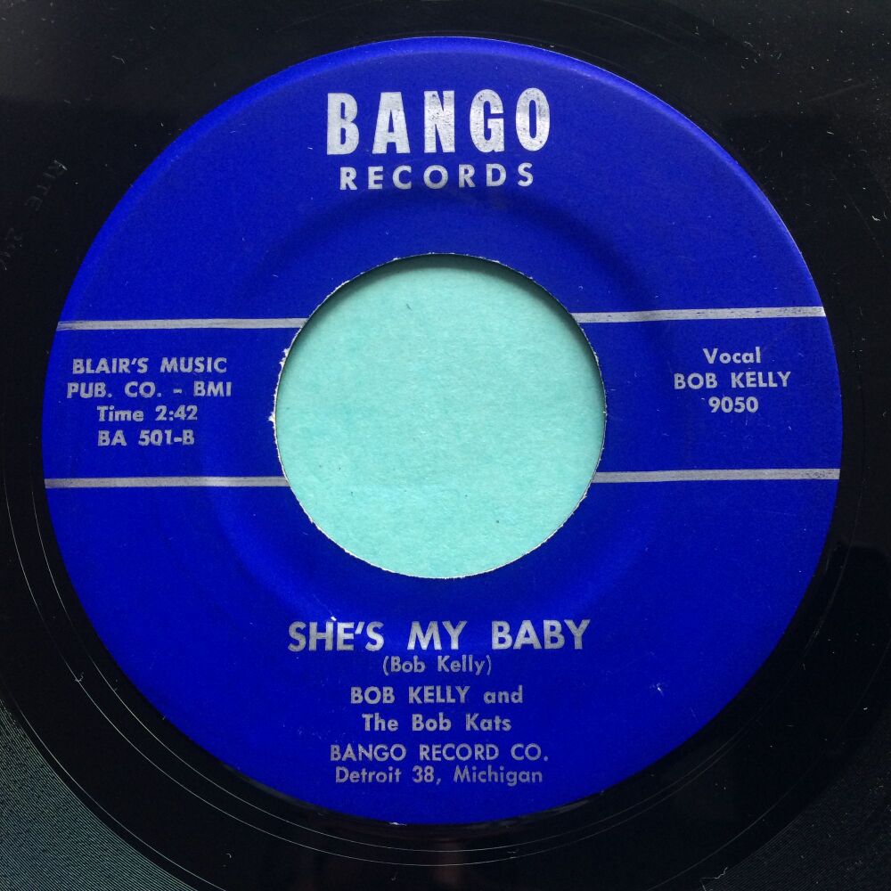 Bob Kelly & The Bob Cats - She's my baby - Bango - Ex-