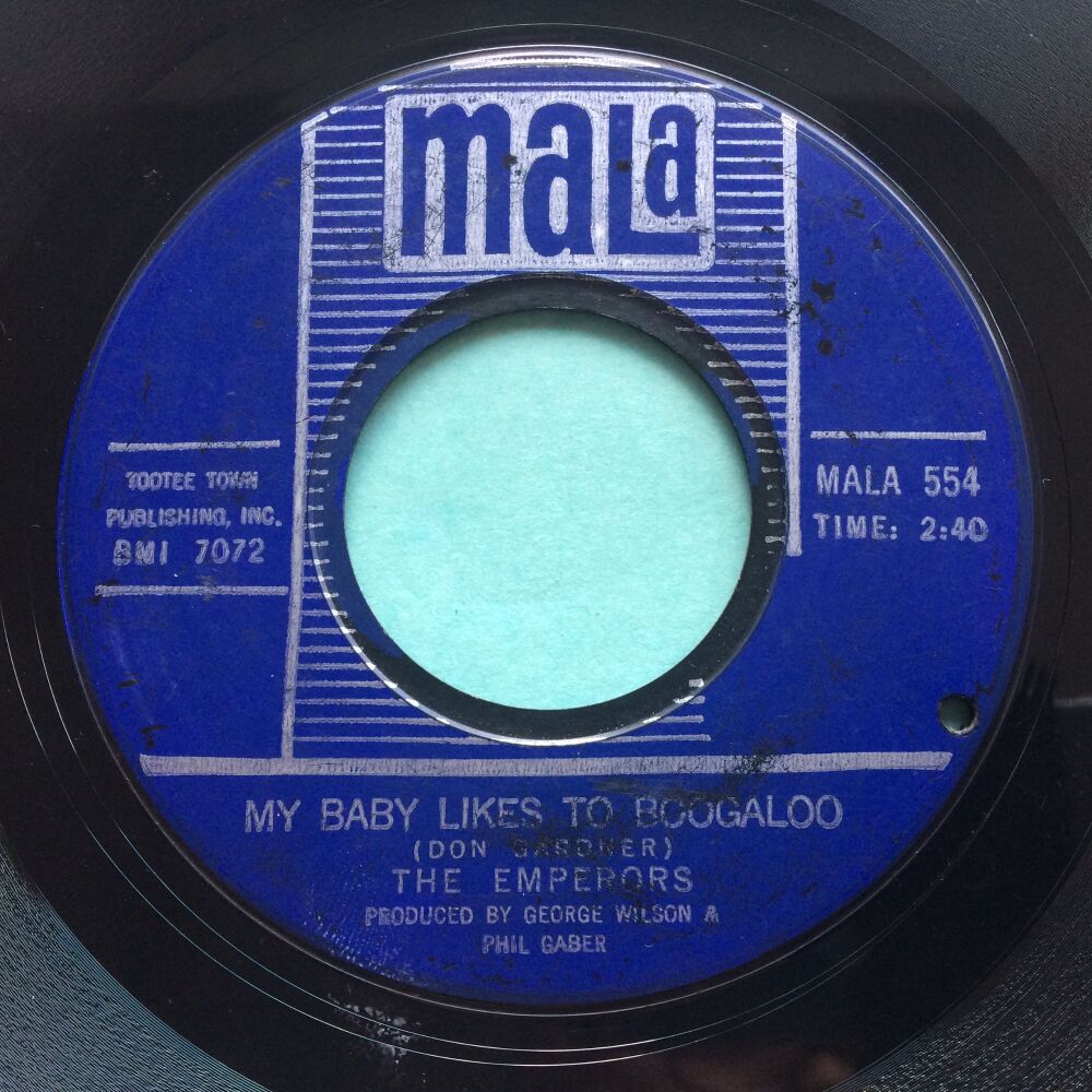 Emperors - My baby likes to boogaloo b/w You got me where you want me - Mala - VG+