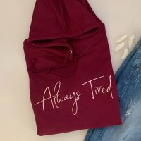 <!-- 002 -->"Always Tired" Women's Slogan Hooded Sweatshirt