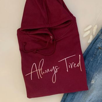  "Always Tired" Women's Slogan Hooded Sweatshirt