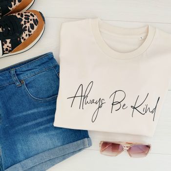 "Always Be Kind" Women's Slogan Tee