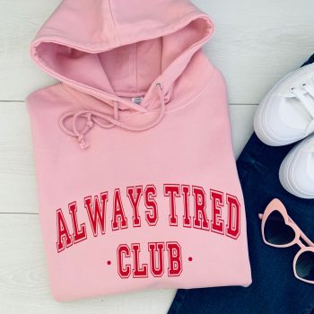 "ALWAYS TIRED CLUB" Women's Slogan Hooded Sweatshirt
