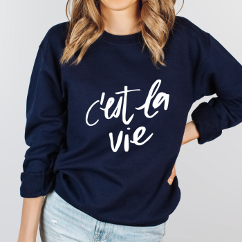 "C'est La Vie " Women's Unisex Slogan Sweatshirt Jumper
