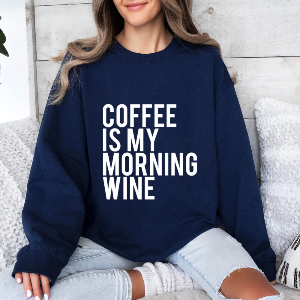 <!-- 0--> Coffee Is My Morning Wine Women's Unisex Slogan Sweatshirt Jumper