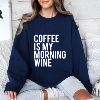  Coffee Is My Morning Wine Women's Unisex Slogan Sweatshirt Jumper