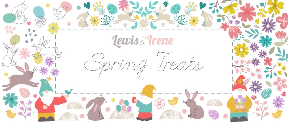 Spring Treats ~ Lewis and Irene