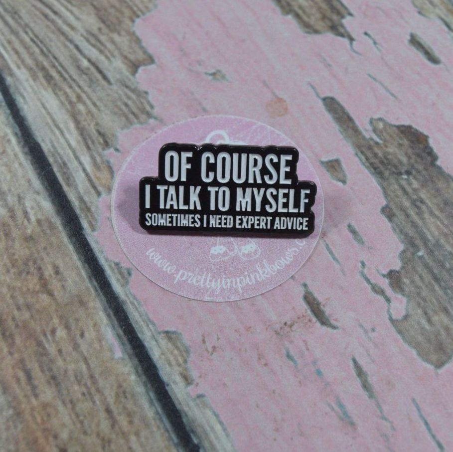 Pin Bage - Of Cource i talk to myself
