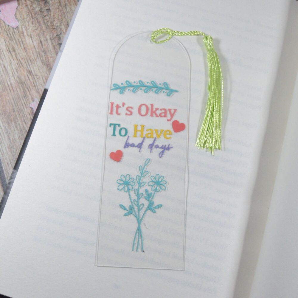 Self care Acrylic Bookmark with tassel - Its ok to have a bad day