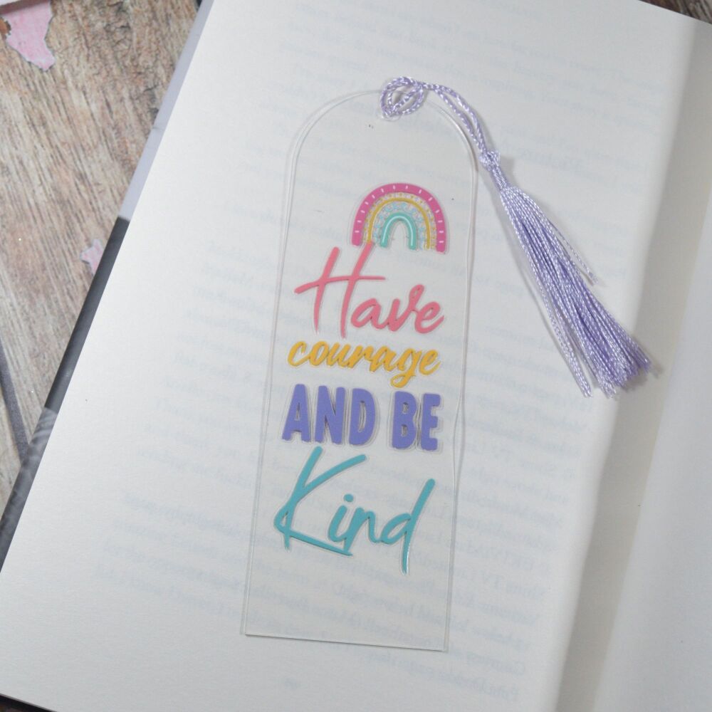Self care Acrylic Bookmark with tassel - Have courage and be kind