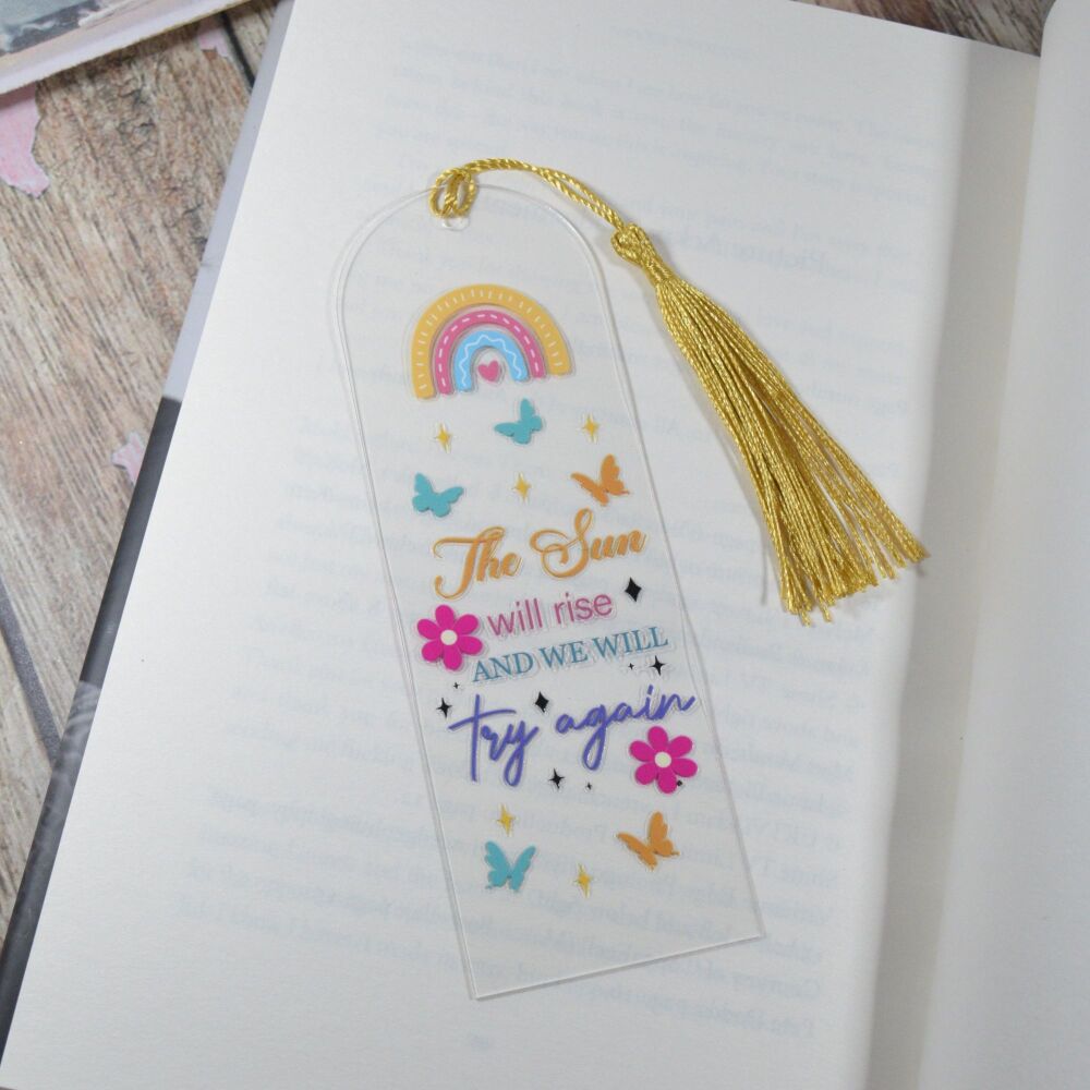 Self care Acrylic Bookmark with tassel - The sun will rise and we will ty again
