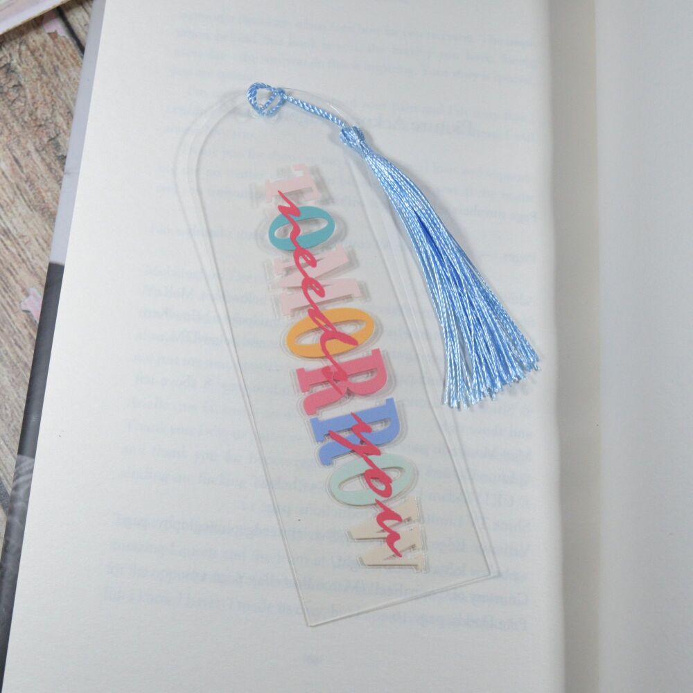 Self care Acrylic Bookmark with tassel - Tomorrow needs you