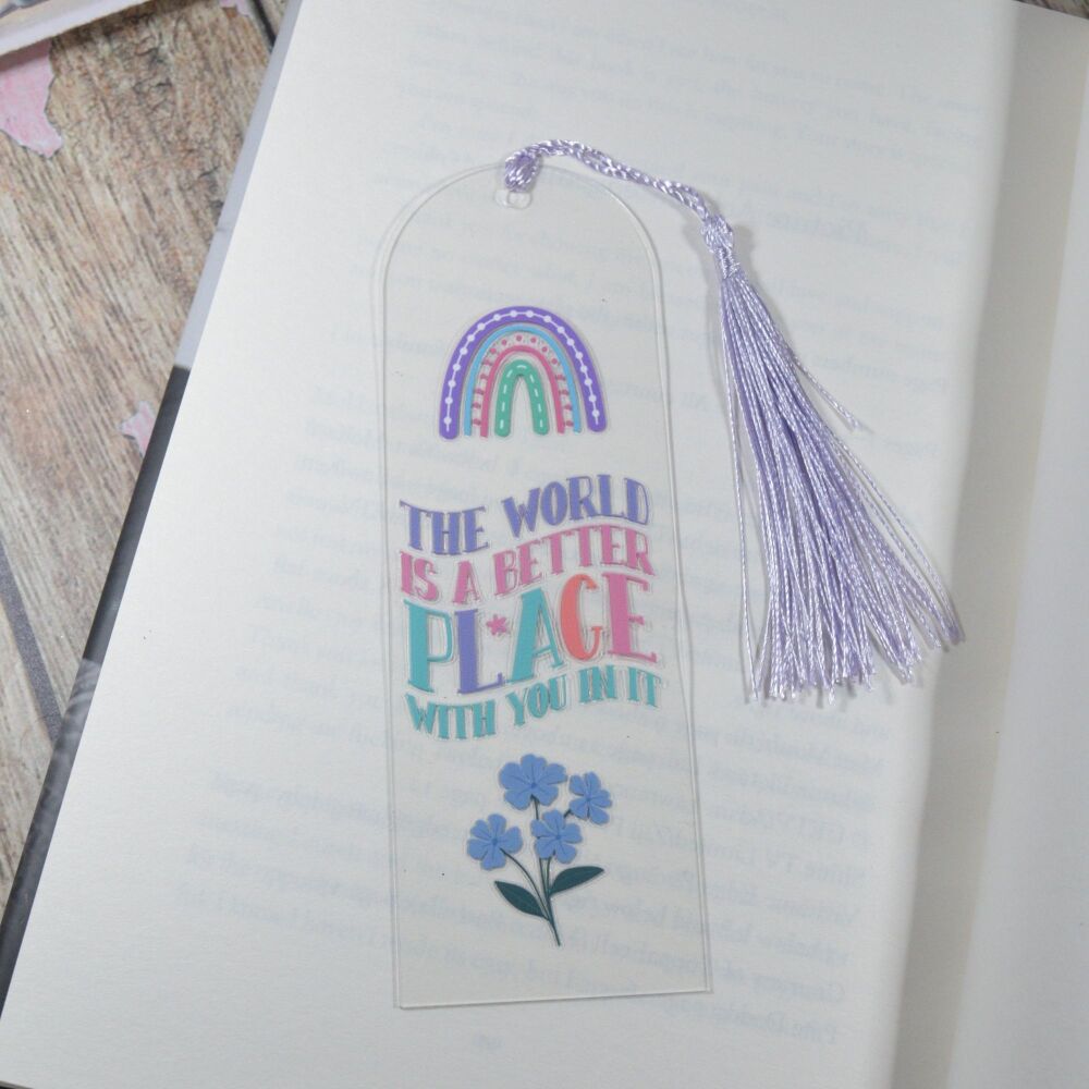 Self care Acrylic Bookmark with tassel - The world is a better place with you in it