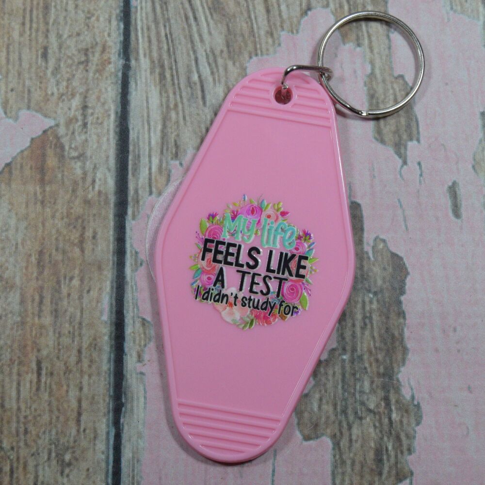 Printed Key Ring - My life feels like a test i didnt study for