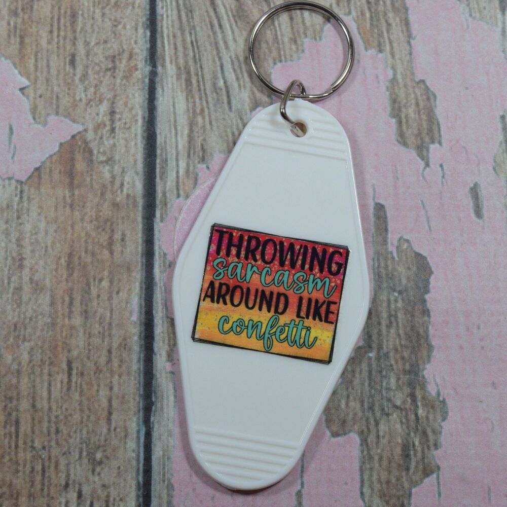 Printed Key Ring - Throwing sarcasm around like confetti