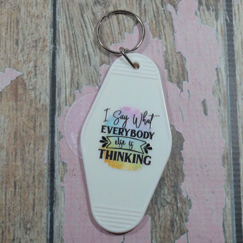 Printed Key Ring - I say what everybody else is thinking