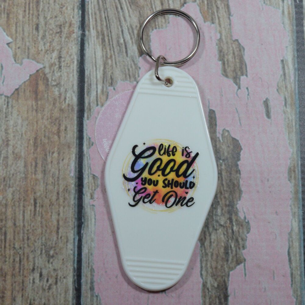 Printed Key Ring - Life is good you should get one