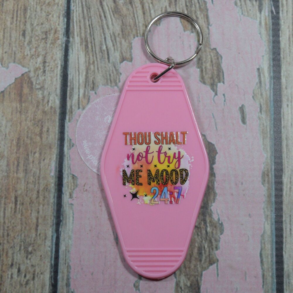 Printed Key Ring - Thou shalt not try me mood 24/7