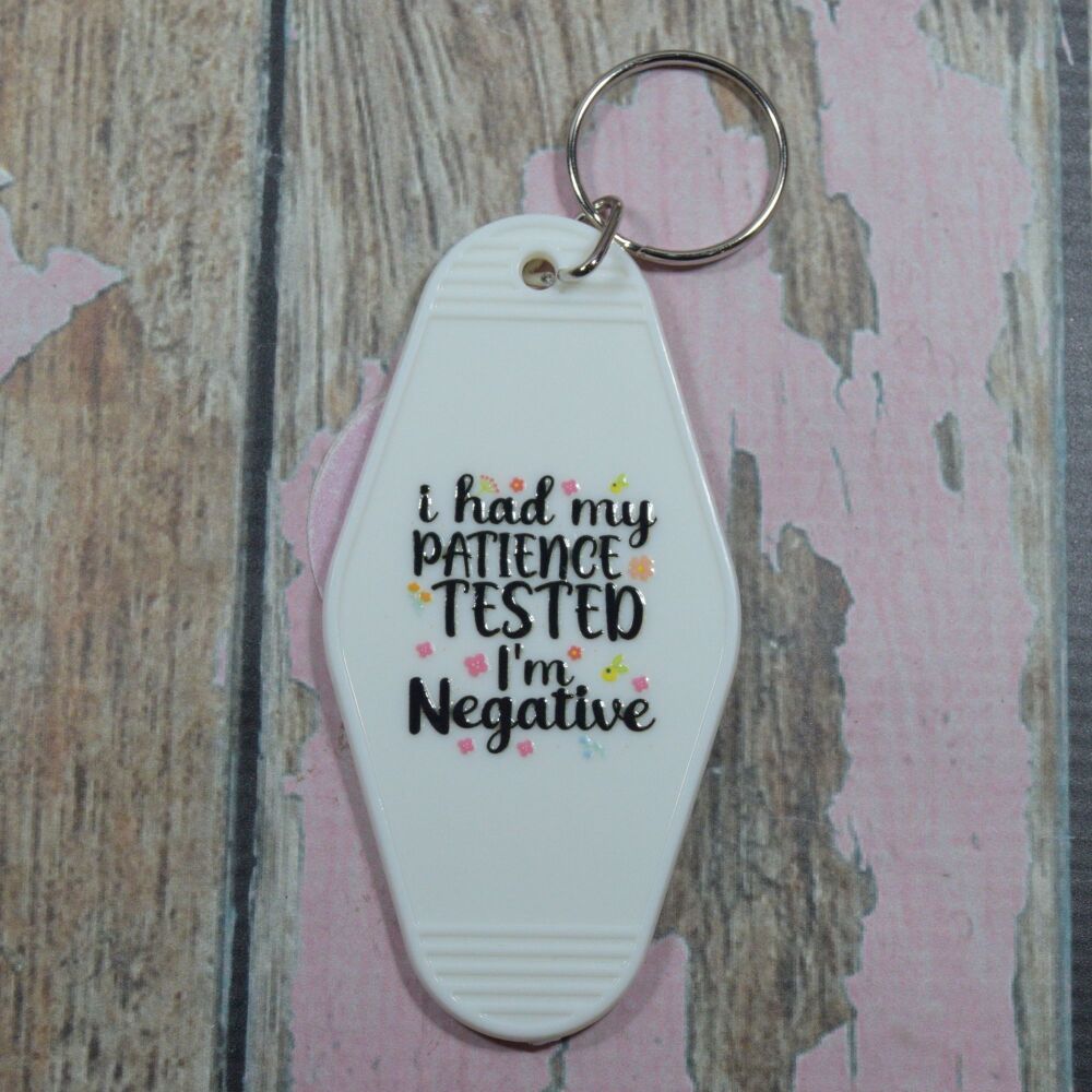 Printed Key Ring - I had my patience tested im negative