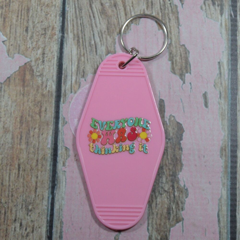 Printed Key Ring - Everyone was thinking it