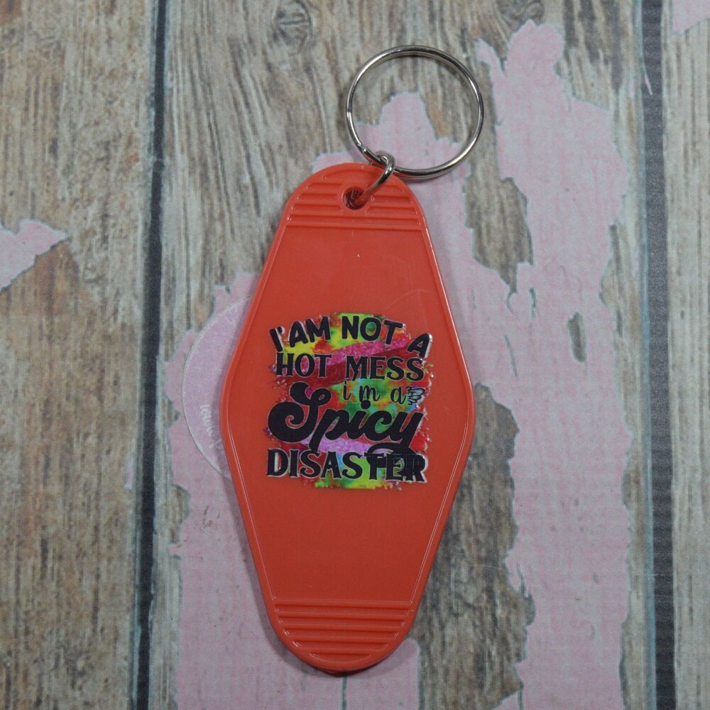 Printed Key Ring - I am not a hot mess im a spicy disaster