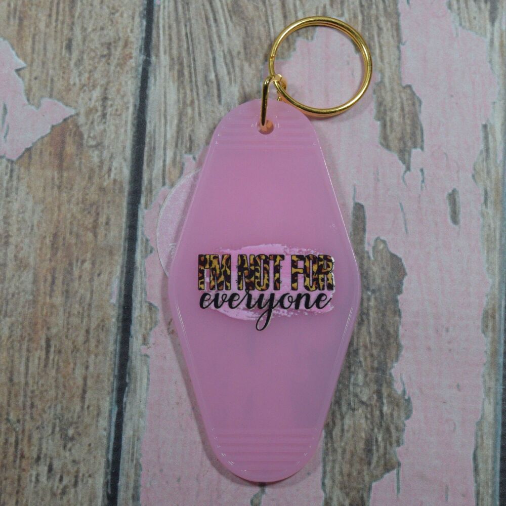 Printed Key Ring - Im not for everyone
