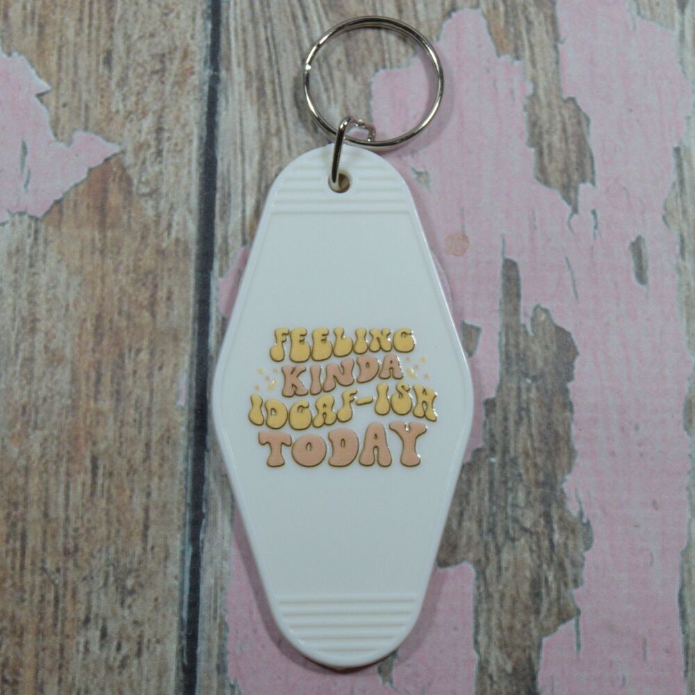 Printed Key Ring - Feeling kinda IDGAF-ish Today