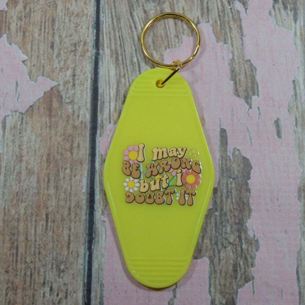 Printed Key Ring - I may be wrong but i doubt it