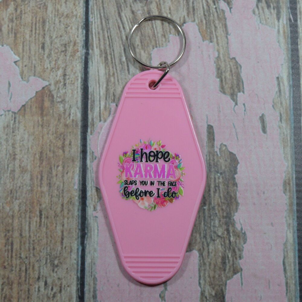 Printed Key Ring - I hope karma slaps you in the face before i do