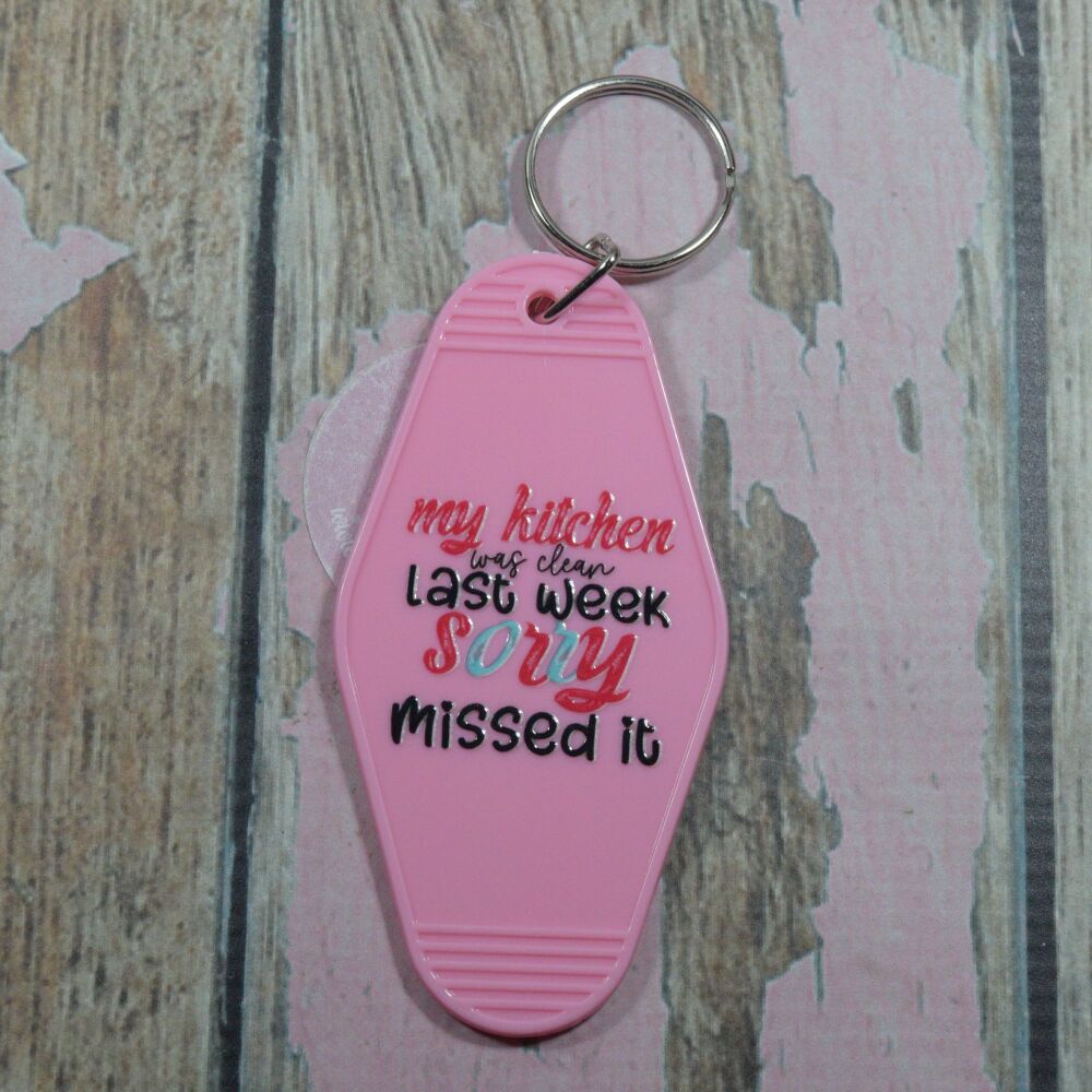 Printed Key Ring - My kitchen was clean last week sorry missed it