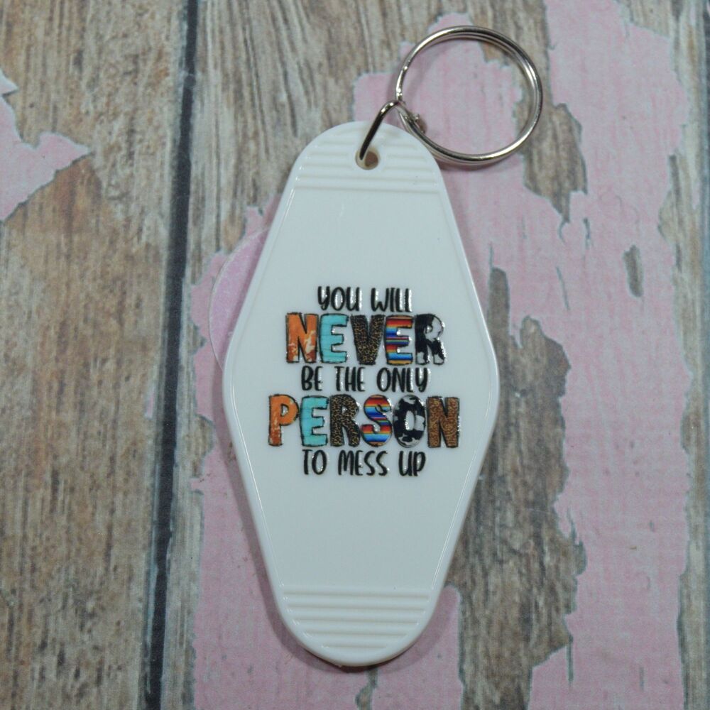 Printed Key Ring - you will never be the only person to mess up