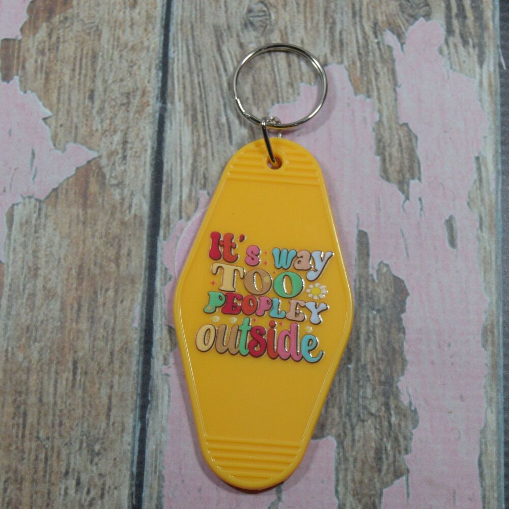 Printed Key Ring - Its way too peopley outside