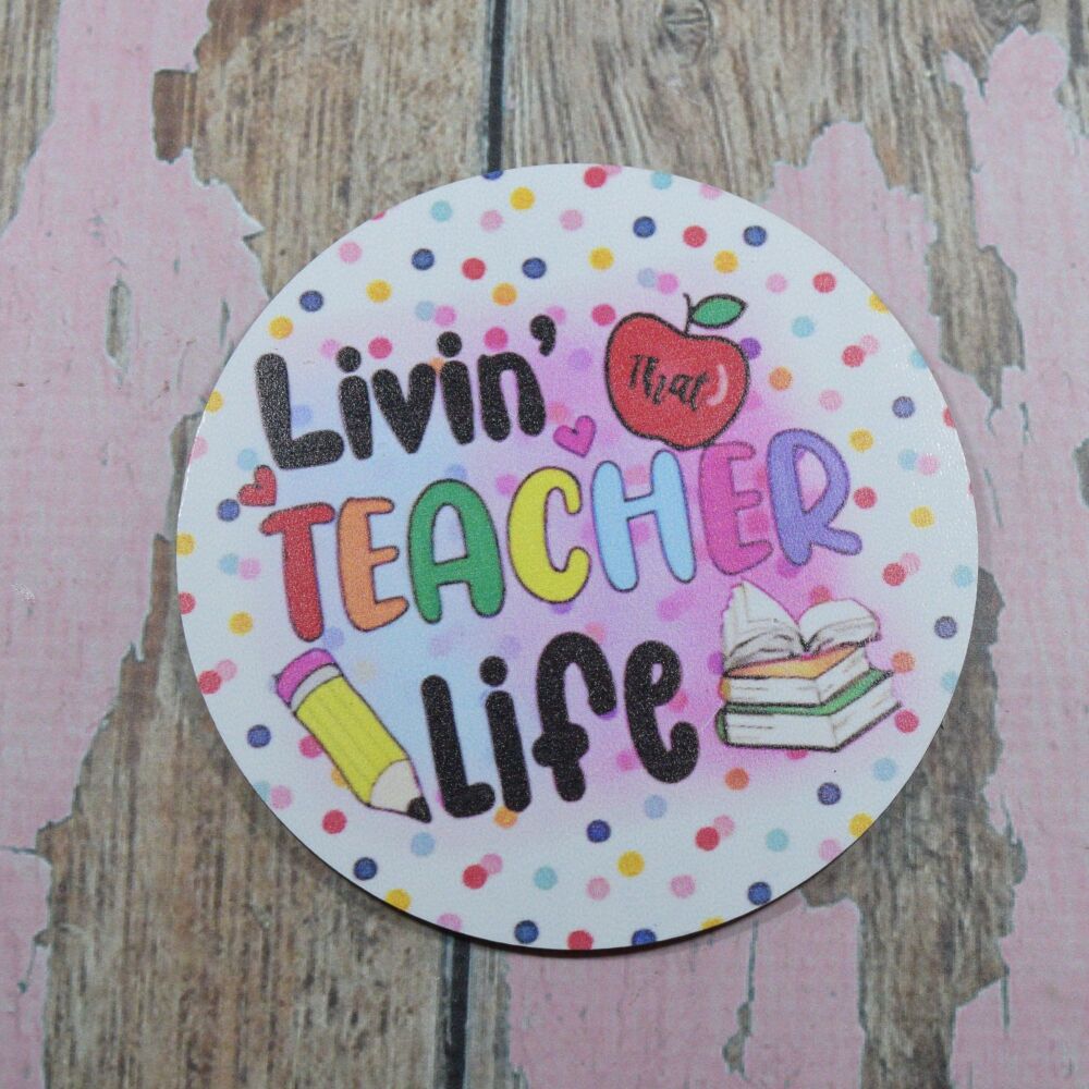 Wooden Teacher Coaster - Livin that teacher life