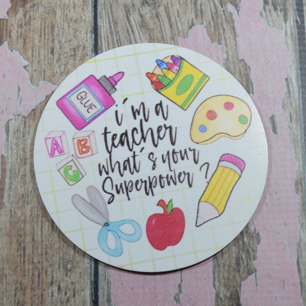 Wooden Teacher Coaster - Ima teacher what's your superpower ?