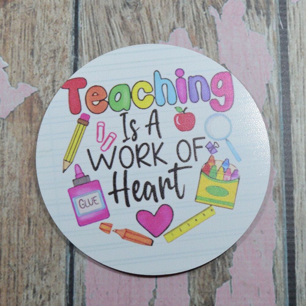 Wooden Teacher Coaster - Teaching is a work of heart