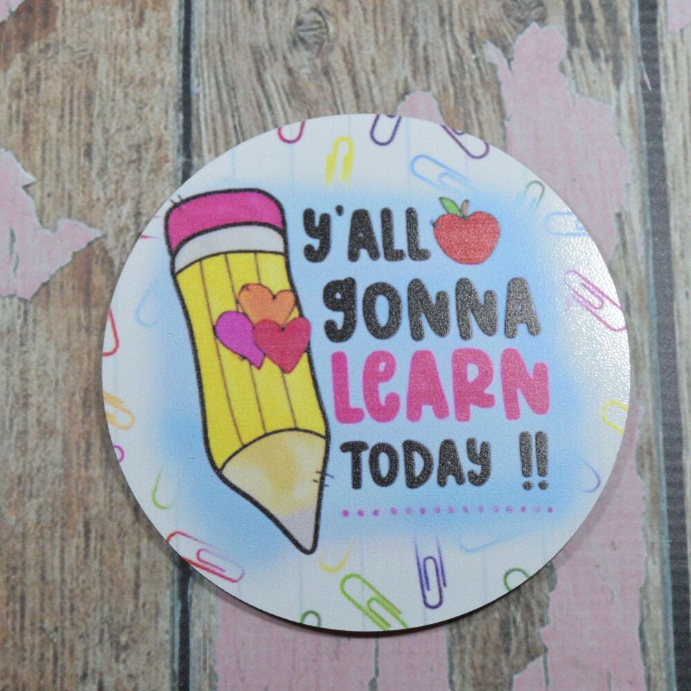 Wooden Teacher Coaster - Yall gonna learn today