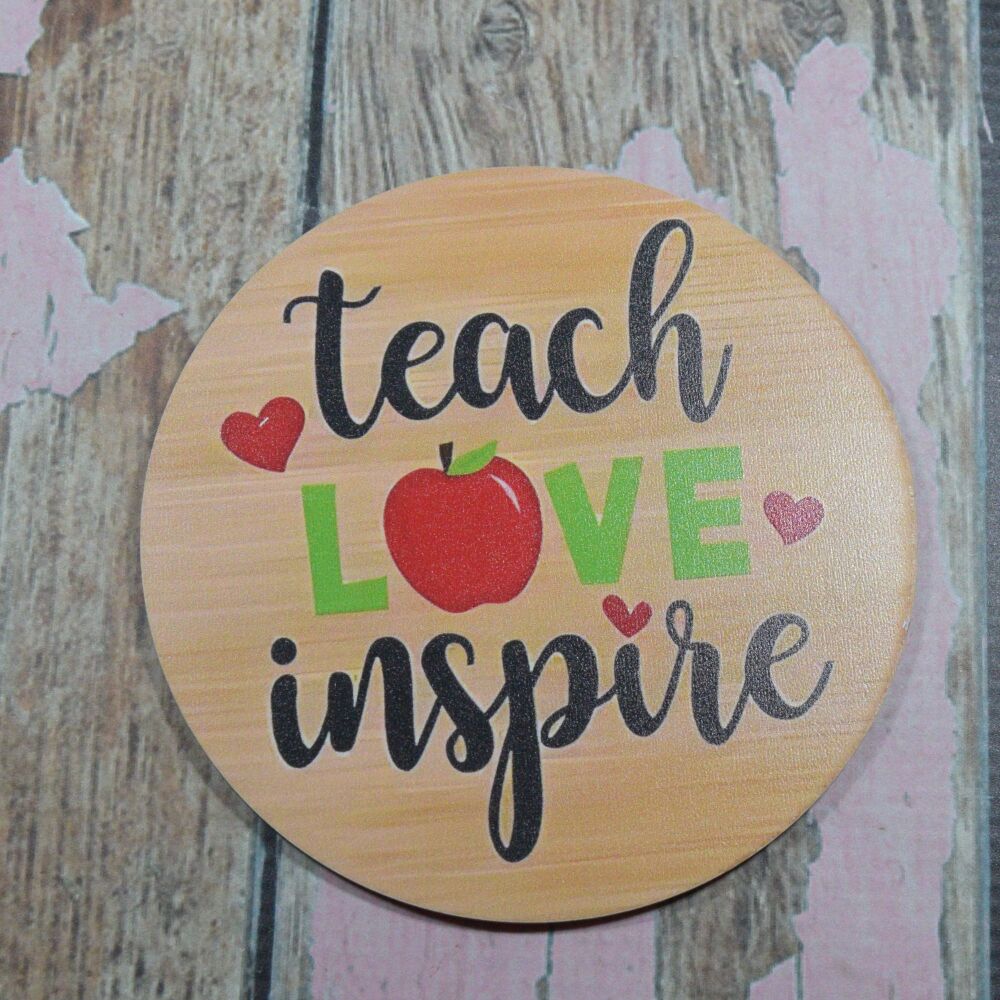 Wooden Teacher Coaster - Teach Love Inspire