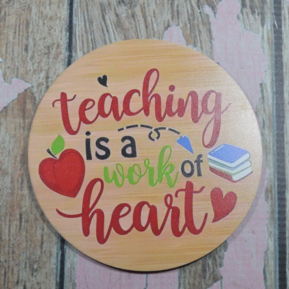 Wooden Teacher Coaster - Teaching is a work of heart