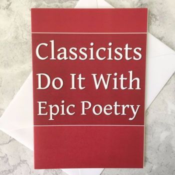 Classicists Do It With Epic Poetry