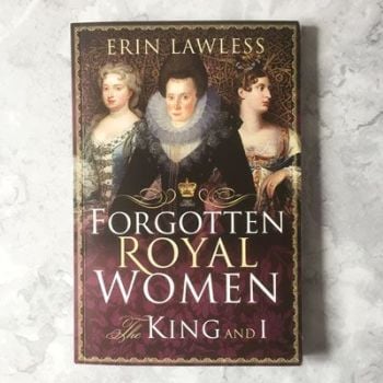 Forgotten Royal Women by Erin Lawless