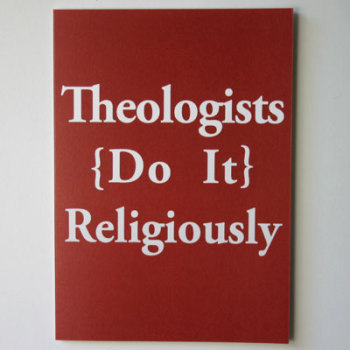 Theologists Do It In Religiously