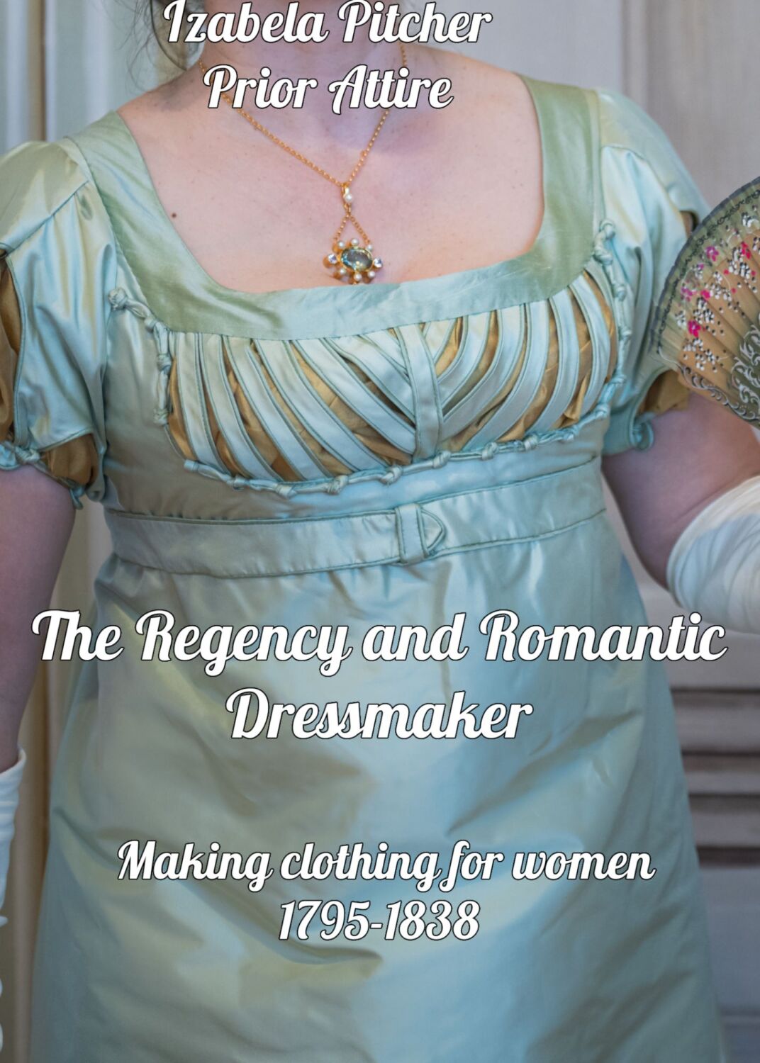 The  Regency and Romantic Dressmaker