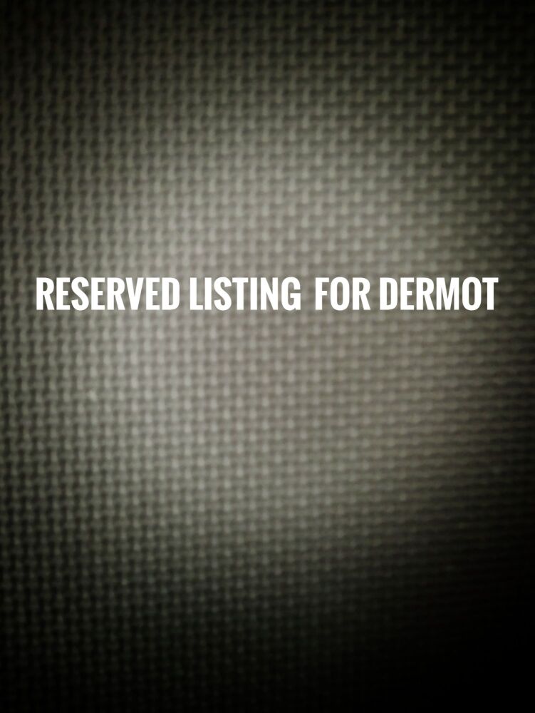 RESERVED Listing For Dermot