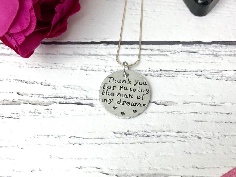 Thank you for raising the man of my dreams, hand stamped necklace.