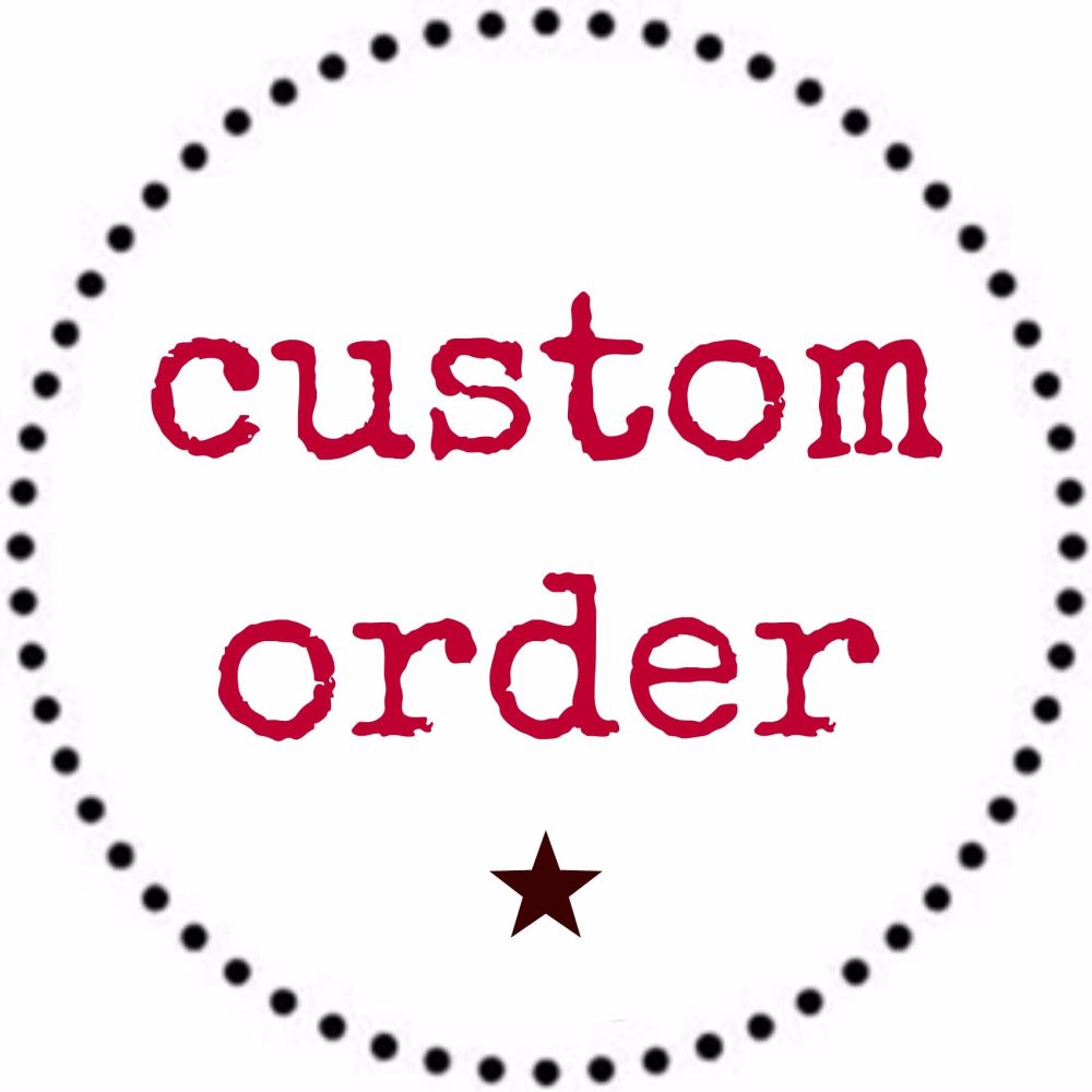 Custom Order for Helene Barrott