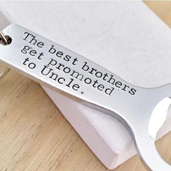 The Best Brothers Get Promoted to Uncle Personalised Bottle Opener