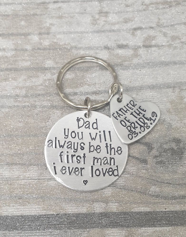 Father Of The Bride  - Dad you will always be the first man i ever loved keyring