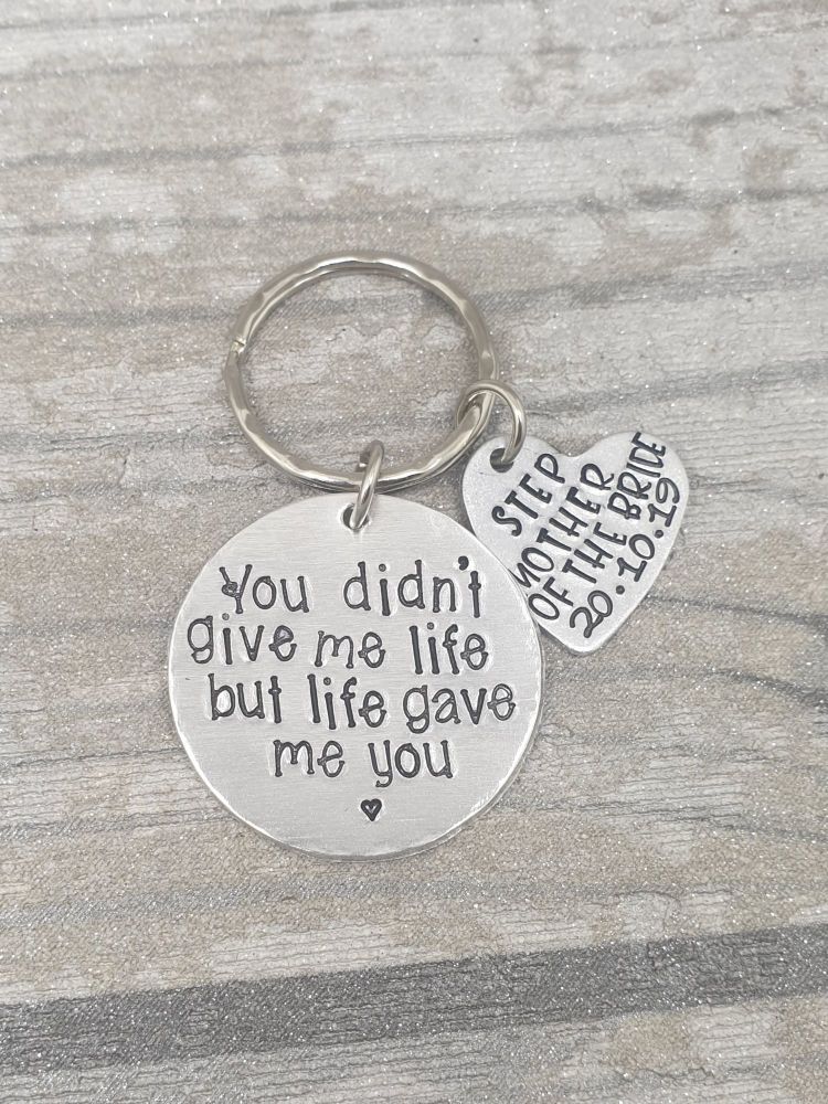 Step Mother Of The Bride  - You didn't give me life, but life gave me you. keyring