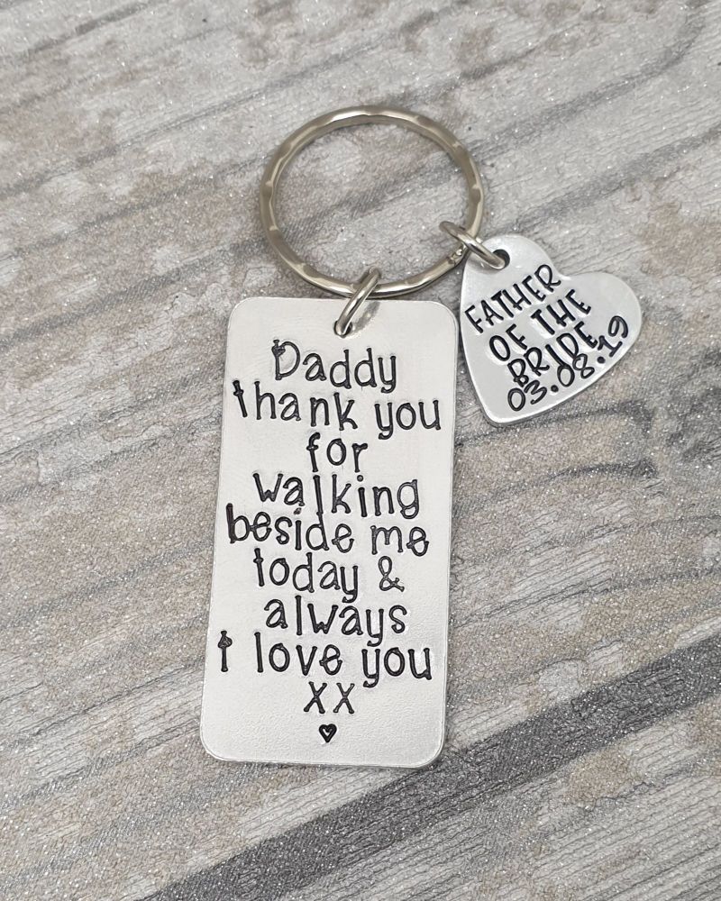 Father of the Bride - Daddy thank you for walking beside me today & always. I love you xx - Keyring