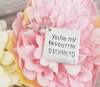 You're My Favourite Dickhead Keyring