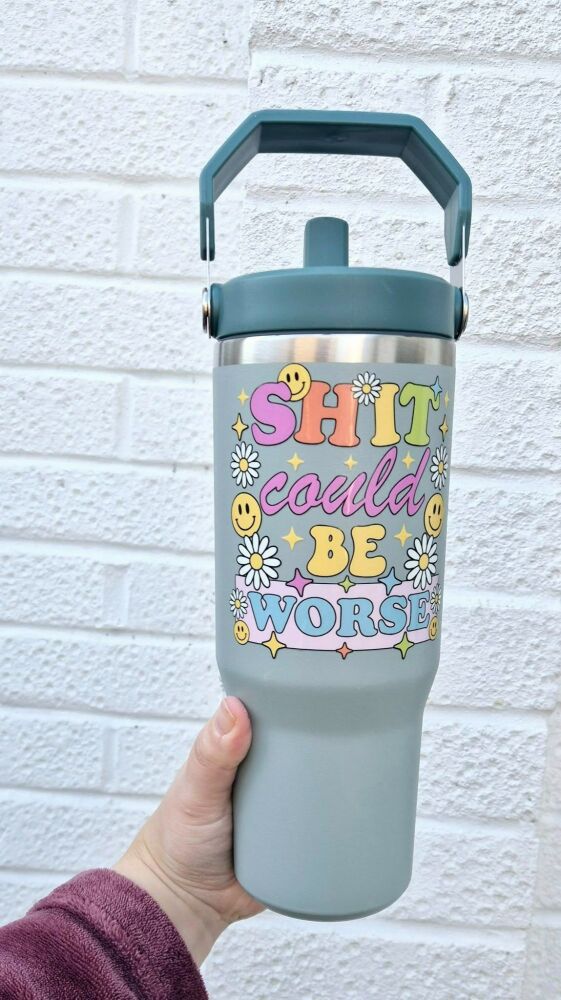 READY TO GO - Shit Could Be Worse - Sage 30oz Bottle
